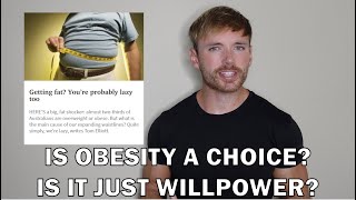 Is Obesity A Choice Is It Just About Willpower [upl. by Erreipnaej801]