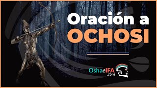 Oración a OCHOSI para pedir su Bendición y Protección 🏹 [upl. by Krik]