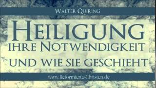 Heiligung ihre Notwendigkeit und wie sie geschieht  Walter Quiring [upl. by Malvin389]