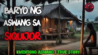 BARYO NG ASWANG SA SIQUIJOR  KWENTONG ASWANG  TRUE STORY [upl. by Otilesoj]