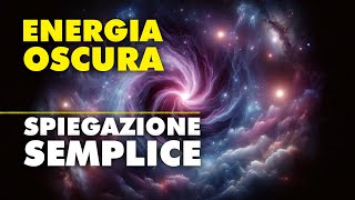 LENERGIA OSCURA in 5 MINUTI [upl. by Othella]