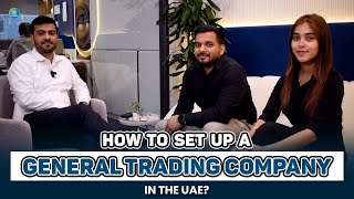 How to setup a general trading company in the UAE [upl. by Pang]