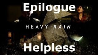 Heavy Rain Epilogue  Helpless [upl. by Anatnom]