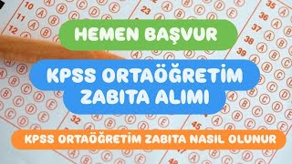 KPSS ORTAÖĞRETİM ZABITA ALIMI  ZABITA ALIM İLANI  KPSS ORTAÖĞRETİM ZABITA NASIL OLUNUR [upl. by Nudd]