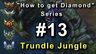 How to Carry Gold  Trundle Jungle  Full Game Diamond Commentary  League of Legends [upl. by Watts279]