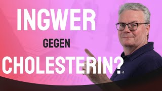 Ingwer zum Cholesterin Senken Funktioniert das wirklich Wie viel Ingwer muss ich essen [upl. by Otanod]