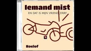 Roelof  Iemand mist en dat is mijn vriend Jerry [upl. by Aubin]