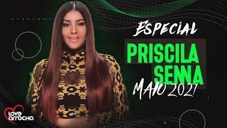 Priscila Senna  Especial Repertório Maio 2021 [upl. by Iretak257]