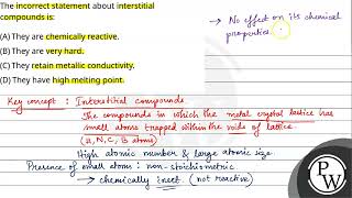 The incorrect statement about interstitial compounds is [upl. by Kaehpos]