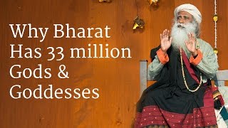 Why Bharat Has 33 million Gods amp Goddesses  Sadhguru [upl. by Ritz]