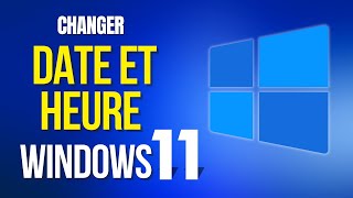 COMMENT CHANGER LA DATE ET LHEURE SOUS WINDOWS 11  MIS À JOUR EN 2024 [upl. by Sharl]