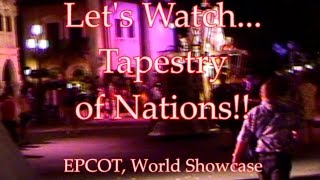 Lets Watch  Tapestry of Nations  World Showcase EPCOT  1999 [upl. by Tletski]