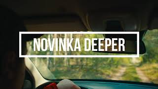 NOVINKA DEEPER [upl. by Atterehs]