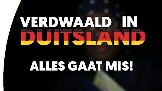 VERDWAALD IN DUITSLAND ALLES GAAT MIS [upl. by Llenrac]