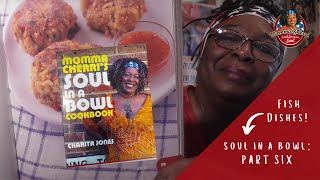 Momma Cherri  Fish Dishes  Soul In a Bowl Cookbook Recipes Part 6 [upl. by Rimisac184]