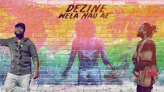 Dezine  Wela Nau Ae Audio [upl. by Hjerpe]