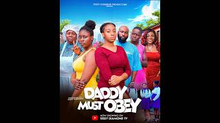 DADDY MUST OBEY ThrillerTESSY DIAMONDADAEZE ONUIGBOPABLO JAYKE ROBERT LASTEST NIGERIA MOVIE [upl. by Genevra]