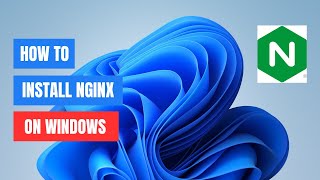 How to Install Nginx on Windows 1110 Easy Guide [upl. by Chap]