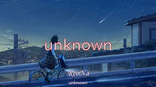 「unknown」  ReoNa【中日字幕】 [upl. by Philips]