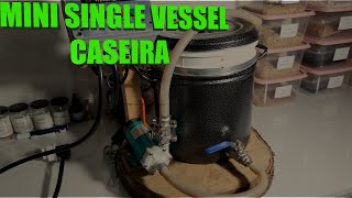 CONSTRUÍ UMA MINI SINGLE VESSEL COM CESTO DE POLIPROPILENO DEU BOA [upl. by Blackington]