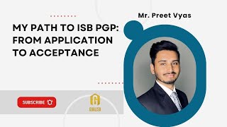 Inside the ISB PGP Application Journey Insights from Preet Vyas on how he aced the ISB PGP process [upl. by Manoop129]