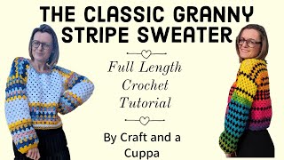 How To Make The Classic Granny Stripe Sweater Full Crochet Tutorial Sizes XS to 5XL [upl. by Ogren]