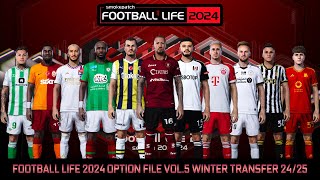 FOOTBALL LIFE 2024 OPTION FILE VOL5 WINTER TRANSFER SEASON 2425 [upl. by Nawud]