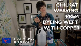 Chilkat Weaving Prep Dyeing Weft with Copper with Lily Hope [upl. by Fulvia875]