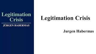 Jurgen Habermas quotLegitimation Crisisquot Book Note [upl. by Ainitsirk]