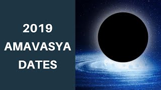 2019 Amavasya Dates  New Moon Dates 2019  2019 Amavasya Calendar [upl. by Nesto]