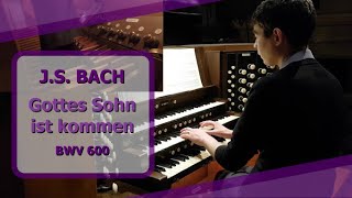 JS Bach  Gottes Sohn ist kommen BWV 600  Ben Bloor [upl. by Nelaf307]