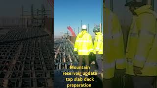 Mountain reservoir update top slab deck preparation construction scaffoldinglife [upl. by Gnos728]