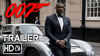 BOND 26 NEW 007 Trailer 2024 Idris Elba  New James Bond quotForever and a Dayquot  7 [upl. by Connett]