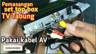 Pemasangan SET TOP BOX TV TABUNG  Cara program SETTOPBOX  Complete Guide to Installing SETTOPBOX [upl. by Otrebilif]