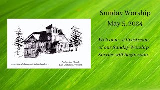 East Craftsbury Presbyterian Church  Sunday Worship Service May 5 2024 [upl. by Nevarc32]