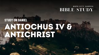 Antiochus IV amp Antichrist  Bible Study [upl. by Botsford229]