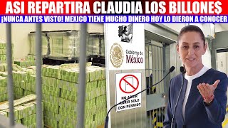 MIRA ¡TODO ESTE DINERO SE ROB4BAN HOY CLAUDIA LO DISTRIBUIRA EN TODO EL PUEBLO MEXICANO [upl. by Hnahc]