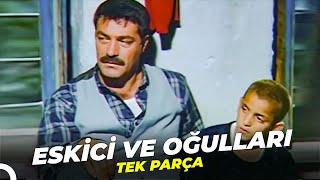 Eskici ve Oğulları  Kadir İnanır Türk Dram Filmi [upl. by Htebazie]