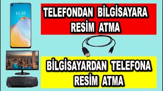 Bilgisayardan Telefona Resim atma  Telefondan Bilgisayara Resim Atma [upl. by Suiluj]