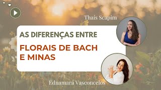 As diferenças entre os florais de Bach e Florais de Minas [upl. by Elmira47]