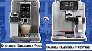 Gaggia Cadorna Prestige Vs Delonghi Dinamica Plus Which is Better Super Automatic Espresso Machine [upl. by Xila99]