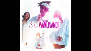 Yo maps Ex Wamunandu official audio [upl. by Keller720]