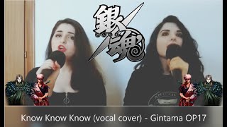 Know Know Know vocal cover  Gintama OP17 [upl. by Imelida677]