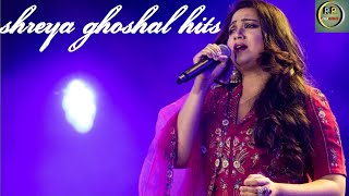 shreya ghoshal songs collection  shreya ghoshal hits songs [upl. by Aissak660]