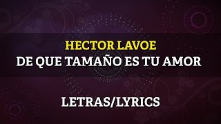 Hector Lavoe  ¿De Que Tamaño Es Tu Amor Letra Oficial [upl. by Lynad]