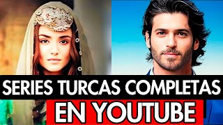 10 SERIES TURCAS COMPLETAS EN YOUTUBE DOBLADAS AL ESPAÑOL [upl. by Efeek]