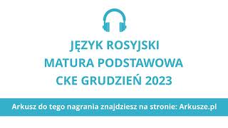 Matura próbna grudzień 2023 język rosyjski podstawowy nagranie [upl. by Okiruy]