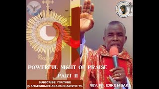 POWERFUL NIGHT OF PRAISE WITH REV FR MBAKA PART 2 [upl. by Madelena]