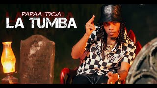 Papaa Tyga  La Tumba  Video Oficial  Dir IzyMusic [upl. by Airres]