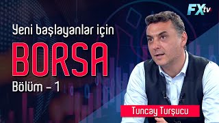 Yeni Başlayanlar için Borsa  Bölüm 1  Tuncay Turşucu [upl. by Feldman]